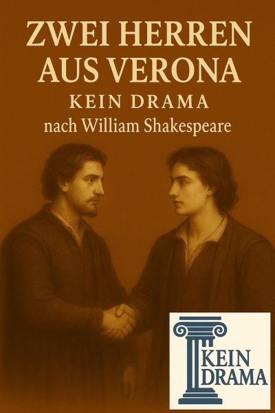 Zwei Herren aus Verona - Kein Drama nach William Shakespeare