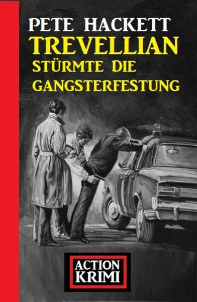 Trevellian stürmte die Gangsterfestung: Action Krimi