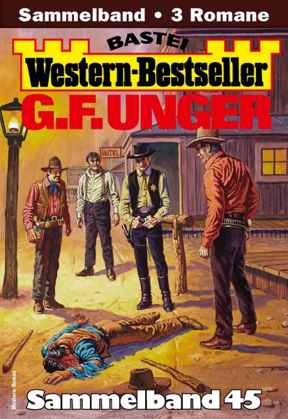 G. F. Unger Western-Bestseller Sammelband 45