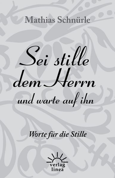 Sei stille dem Herrn und warte auf ihn