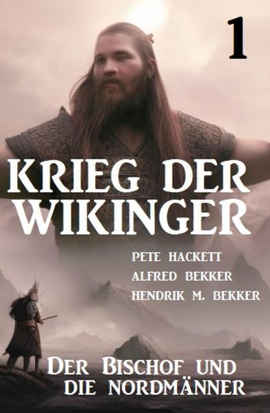 ​Krieg der Wikinger 1: Der Bischof und die Nordmänner