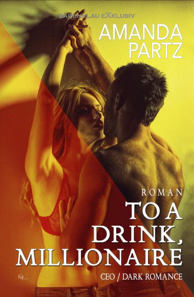 To a Drink, Millionaire – CEO / Dark Romance