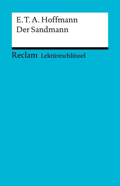 Lektüreschlüssel. E. T. A. Hoffmann: Der Sandmann