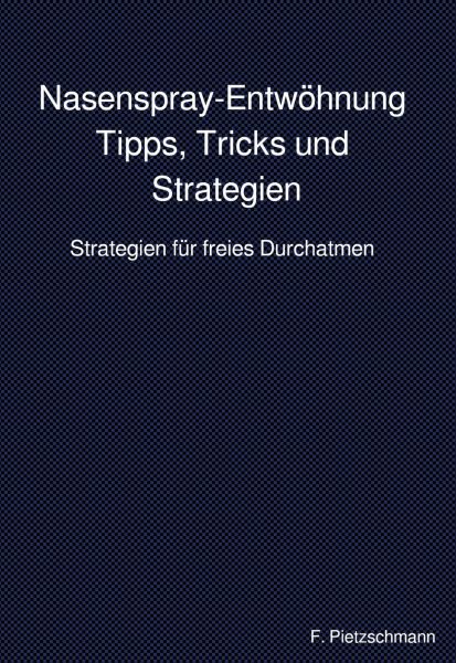 Nasenspray-Entwöhnung: Tipps, Tricks und Strategien