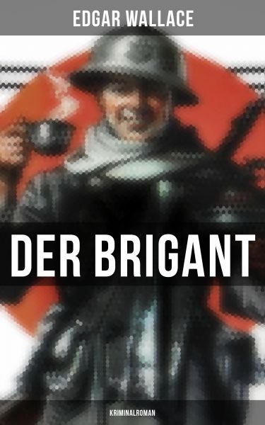 Der Brigant: Kriminalroman