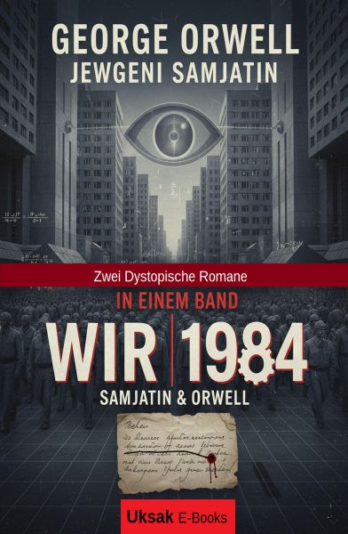 Zwei dystopische Romane in einem Band: Wir & 1984