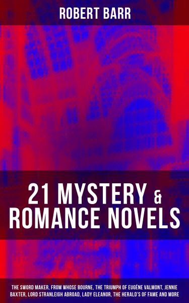 21 MYSTERY & ROMANCE NOVELS: The Sword Maker, From Whose Bourne, The Triumph of Eugéne Valmont, Jenn