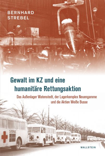 Gewalt im KZ und eine humanitäre Rettungsaktion