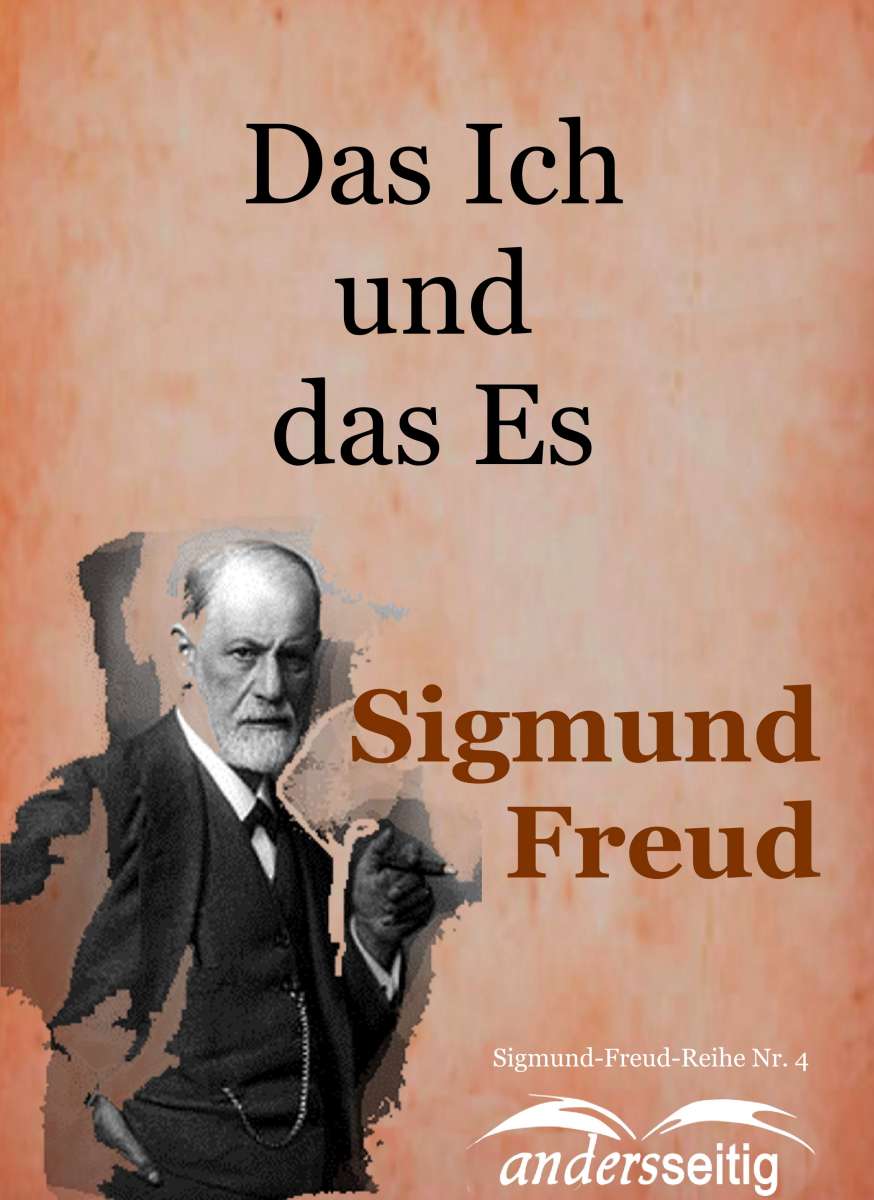 Freud Ich Es über Ich Das Ich und das Es (Sigmund Freud - andersseitig.de)