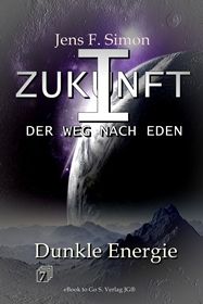 Dunkle Energie (ZUKUNFT I Bd.7)