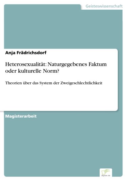 Heterosexualität: Naturgegebenes Faktum oder kulturelle Norm?