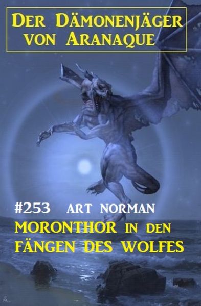​Moronthor in den Fängen des Wolfes: Der Dämonenjäger von Aranaque 253