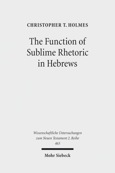 The Function of Sublime Rhetoric in Hebrews