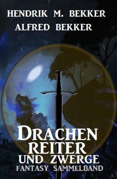 Drachenreiter und Zwerge: Fantasy Sammelband
