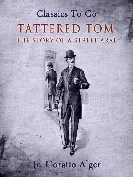 Tattered Tom The Story Of A Street Arab