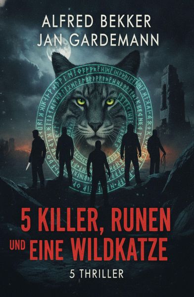 5 Killer, Runen und eine Wildkatze: 5 Thriller