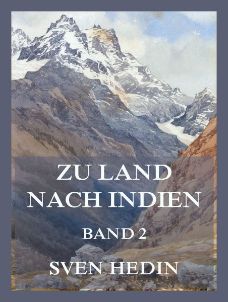 Zu Land nach Indien, Band 2