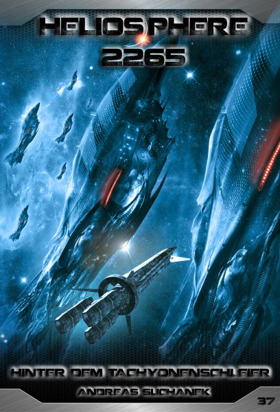 Heliosphere 2265 - Band 37: Hinter dem Tachyonenschleier (Science Fiction)