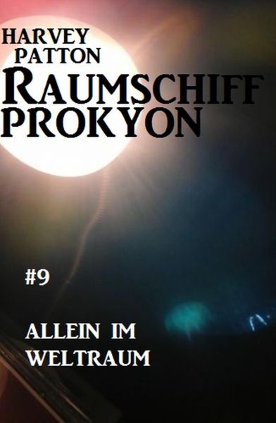 Raumschiff Prokyon - Allein im Weltraum: Raumschiff Prokyon #9