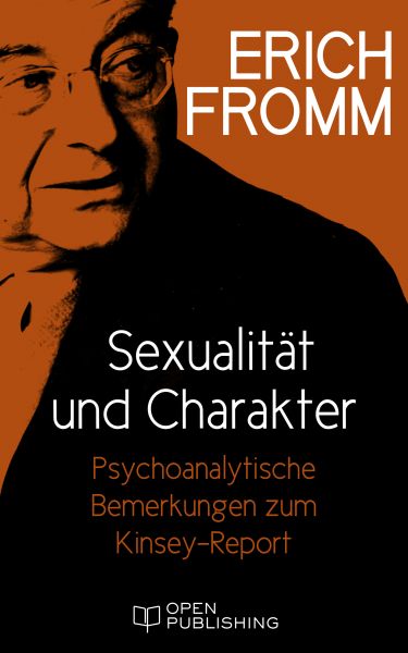 Sexualität und Charakter. Psychoanalytische Bemerkungen zum Kinsey-Report