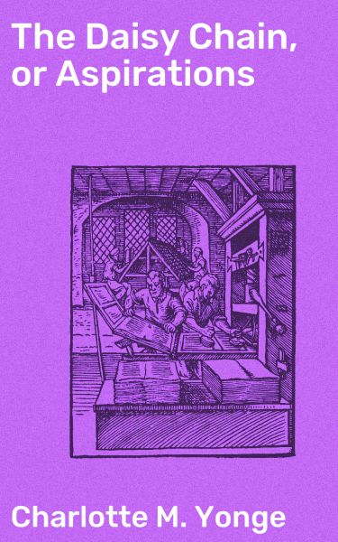 The Daisy Chain, or Aspirations