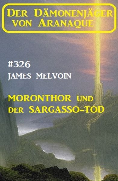 ​Moronthor und der Sargasso-Tod: Der Dämonenjäger von Aranaque 326
