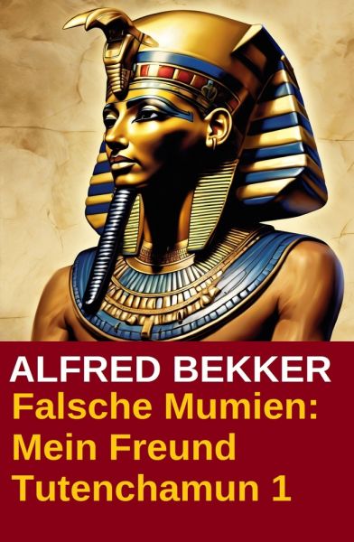 Falsche Mumien: Mein Freund Tutenchamun 1