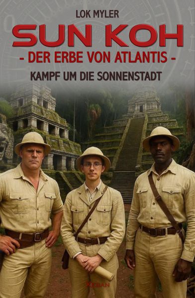 Sun Koh – Der Erbe von Atlantis: Kampf um die Sonnenstadt