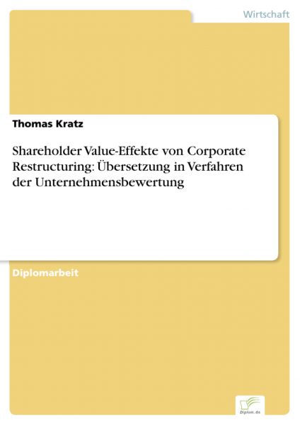 Shareholder Value-Effekte von Corporate Restructuring: Übersetzung in Verfahren der Unternehmensbewe