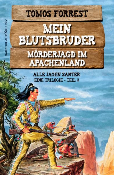 Mein Blutsbruder – Mörderjagd im Apachenland, Trilogie Teil 3: Alle jagen Santer