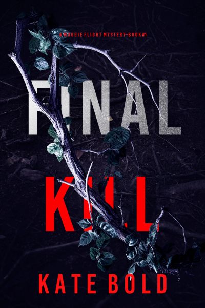 Final Kill (A Maggie Flight Suspense Thriller—Book One)