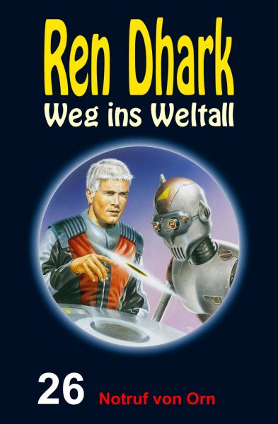 Ren Dhark – Weg ins Weltall 26: Notruf von Orn