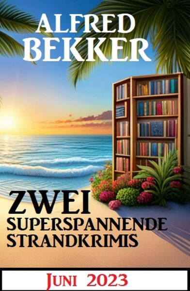 Zwei superspannende Strandkrimis Juni 2023