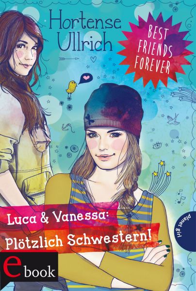 Best Friends Forever: Luca & Vanessa: Plötzlich Schwestern!