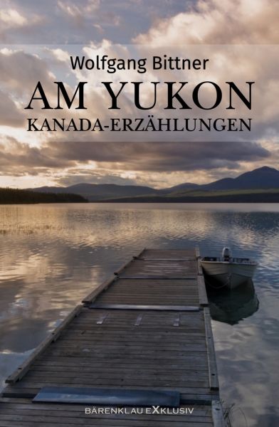 Am Yukon – Kanada-Erzählungen