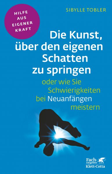 Die Kunst, über den eigenen Schatten zu springen oder wie Sie Schwierigkeiten bei Neuanfängen meiste