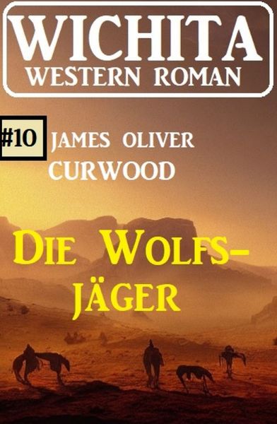 Die Wolfsjäger: Wichita Western Roman 10