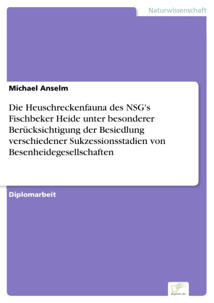 Die Heuschreckenfauna des NSG's Fischbeker Heide unter besonderer Berücksichtigung der Besiedlung ve