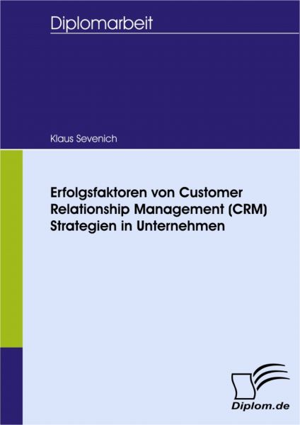 Erfolgsfaktoren von Customer Relationship Management (CRM) Strategien in Unternehmen