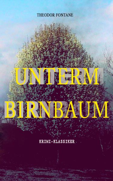 Unterm Birnbaum (Krimi-Klassiker)