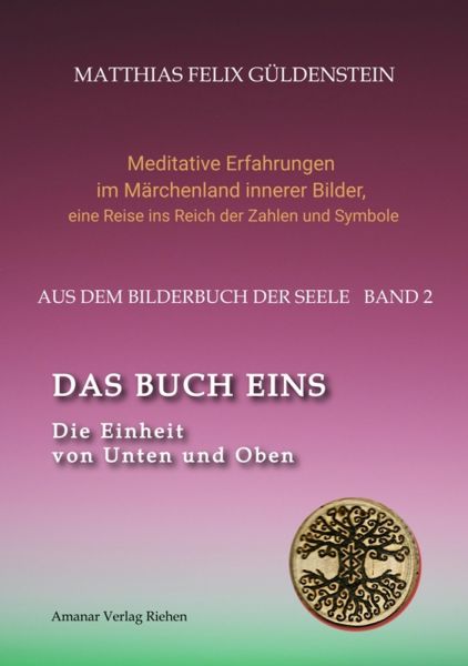 DAS BUCH EINS; Die Märchen vom Froschkönig und vom Eisenhans; Der goldene Ball; Märchenmeditationen;