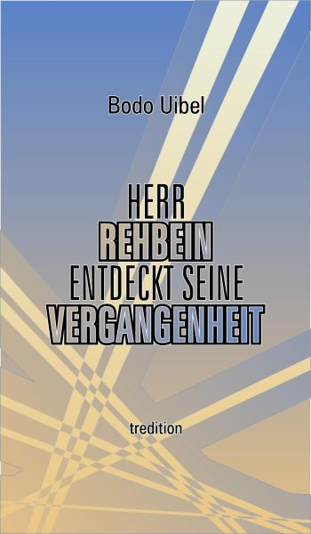Herr Rehbein entdeckt seine Vergangenheit