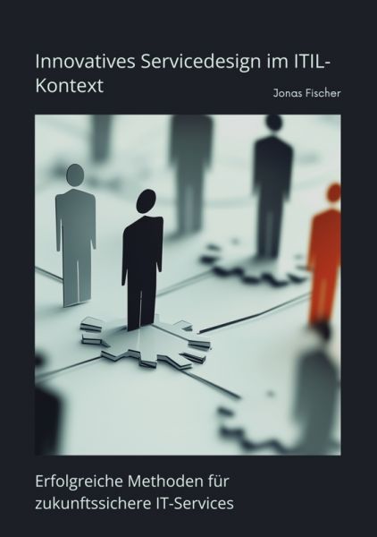Innovatives Servicedesign im ITIL-Kontext