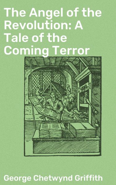 The Angel of the Revolution: A Tale of the Coming Terror