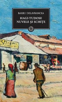 Hagi Tudose. Nuvele și schițe