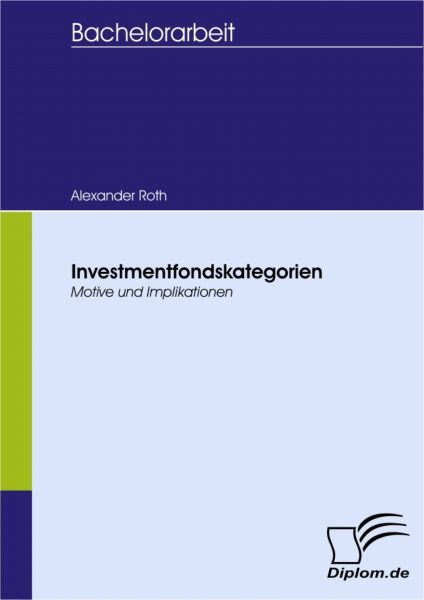 Investmentfondskategorien - Motive und Implikationen