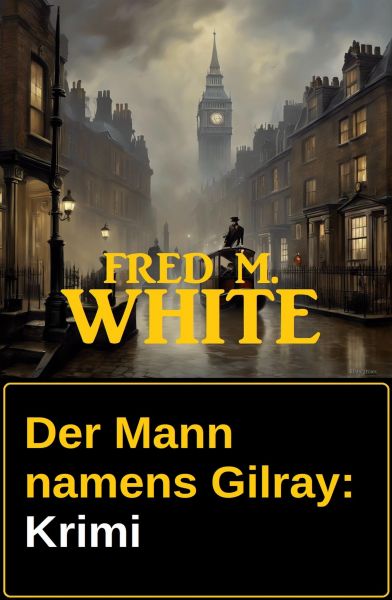 Der Mann namens Gilray: Krimi