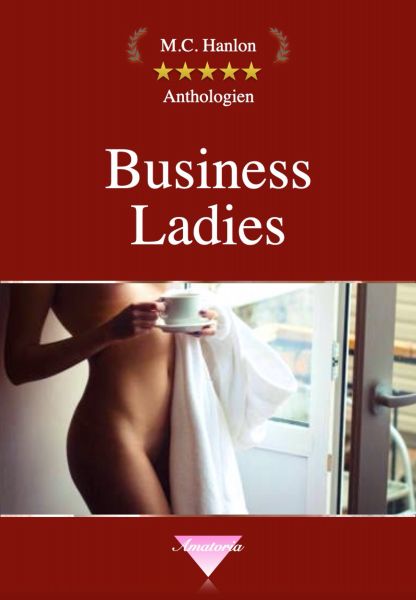 Business Ladies - eine erotische Antologie