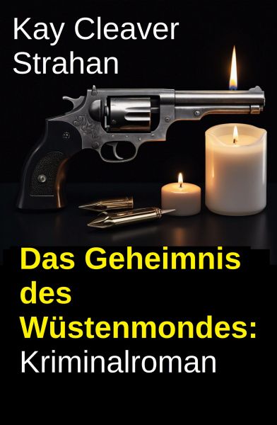 Das Geheimnis des Wüstenmondes: Kriminalroman