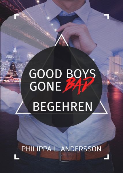 Good Boys Gone Bad - Begehren